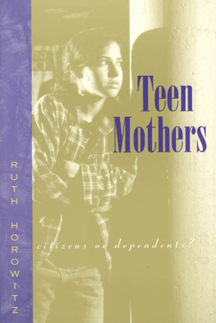 Teen Mothers--Citizens or Dependents?