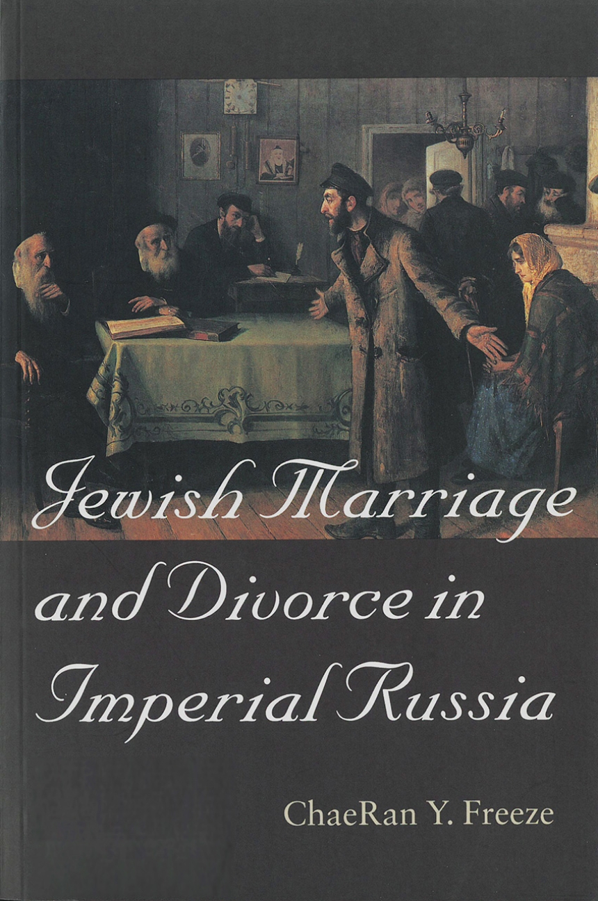 Jewish Marriage and Divorce in Imperial Russia