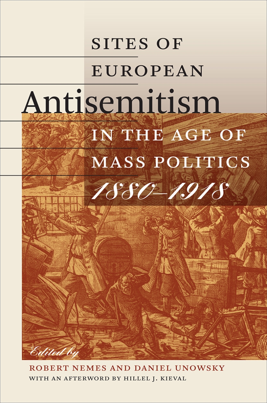 Sites of European Antisemitism in the Age of Mass Politics, 1880–1918