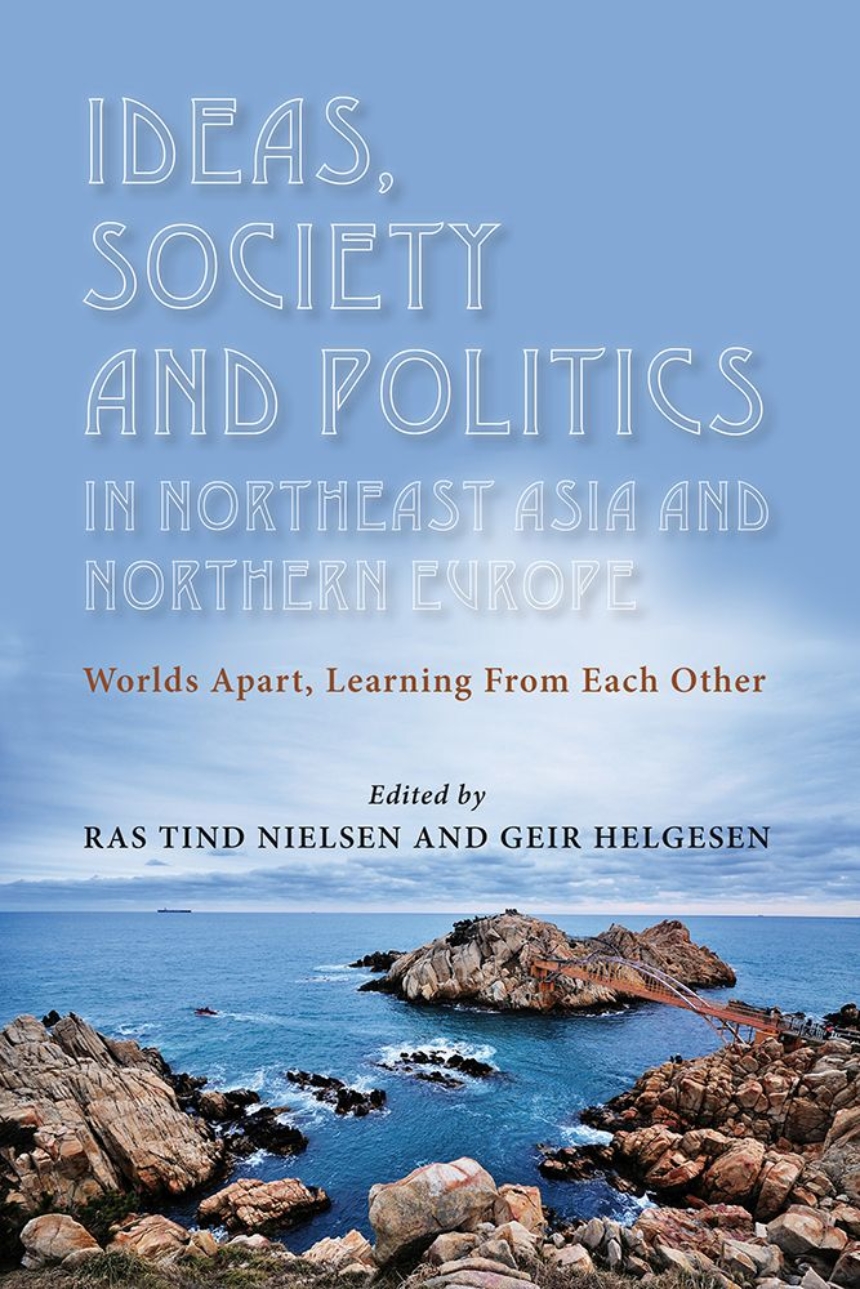Ideas, Society and Politics in NE Asia and N Europe