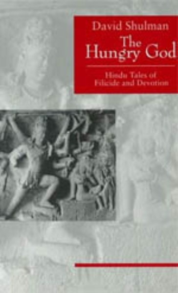 The Hungry God: Hindu Tales of Filicide and Devotion