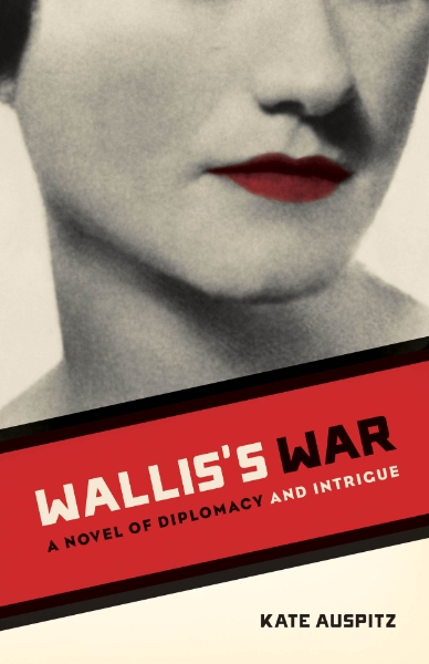 Wallis’s War: A Novel of Diplomacy and Intrigue