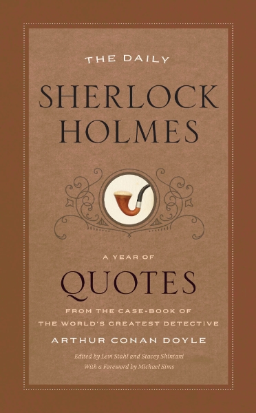 The Daily Sherlock Holmes: A Year of Quotes from the Case-Book of the World’s Greatest Detective