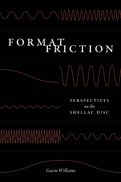 Format Friction: Perspectives on the Shellac Disc