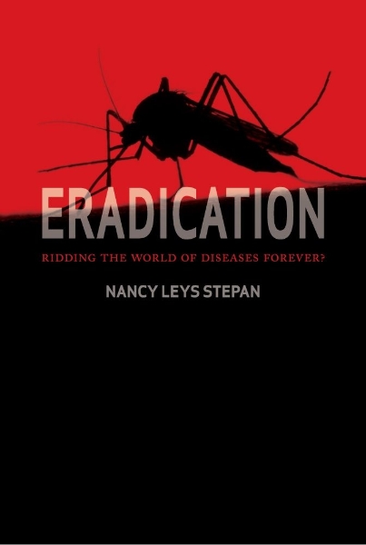 Eradication: Ridding the World of Diseases Forever?